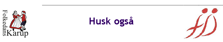 Husk også